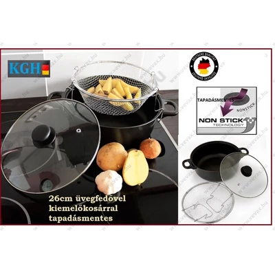 KGH FRITŐZ OLAJSÜTŐ EDÉNY KIEMELŐ KOSÁRRAL + 26cm ÜVEGFEDŐVEL TAPADÁSMENTES